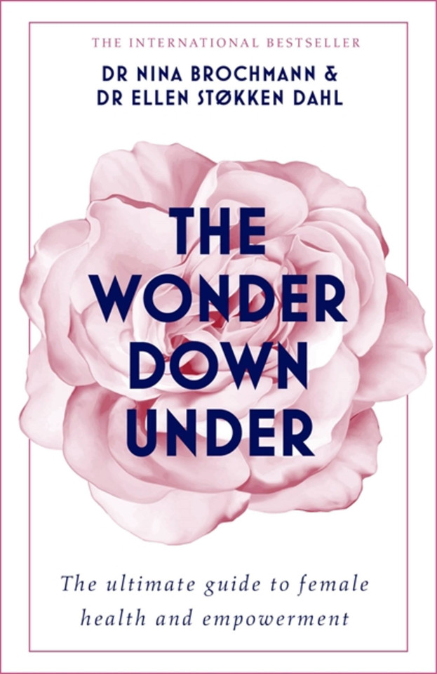 The Wonder Down Under: The Insider's Guide to the Anatomy, Biology, and Reality of the Vagina book cover by Nina Brochmann, Ellen Stokken Dahl