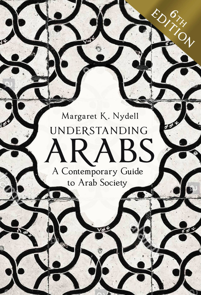 Understanding Arabs, 6th Edition: A Contemporary Guide to Arab Society book cover by Margaret K. Nydell