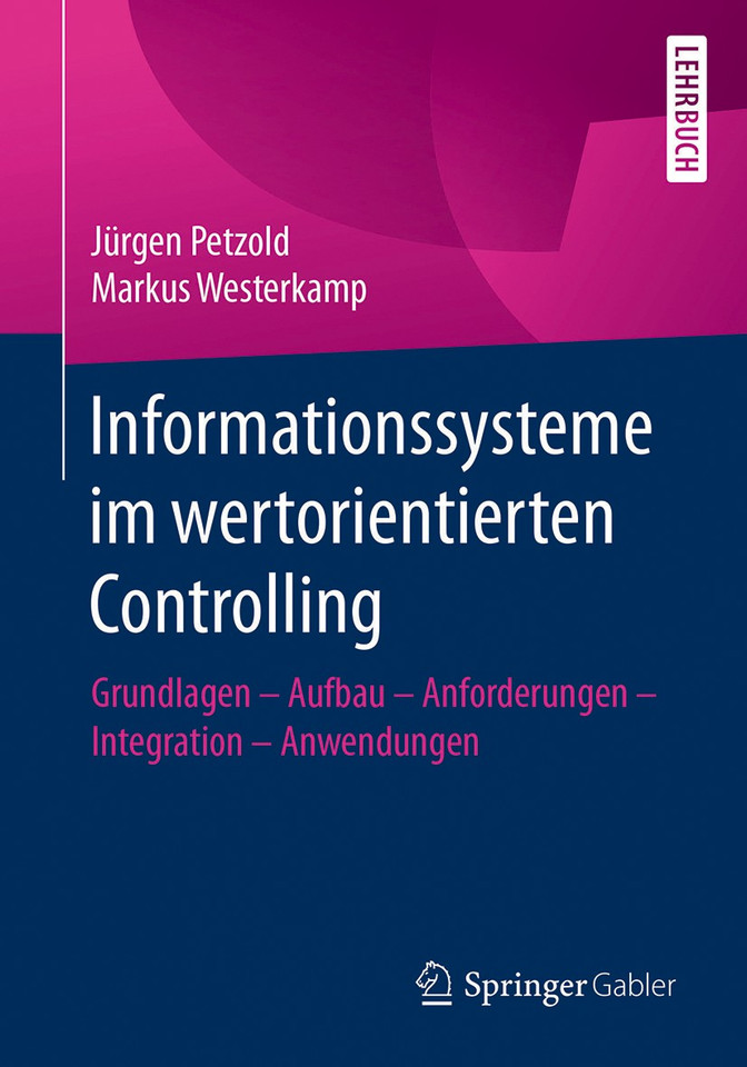 Informationssysteme im wertorientierten Controlling: Grundlagen - Aufbau - Anforderungen - Integration - Anwendungen book cover by Jürgen Petzold, Markus Westerkamp