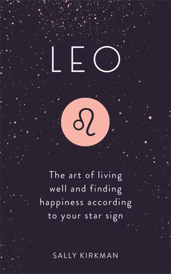 Leo: The Art of Living Well and Finding Happiness According to Your Star Sign book cover by Sally Kirkman