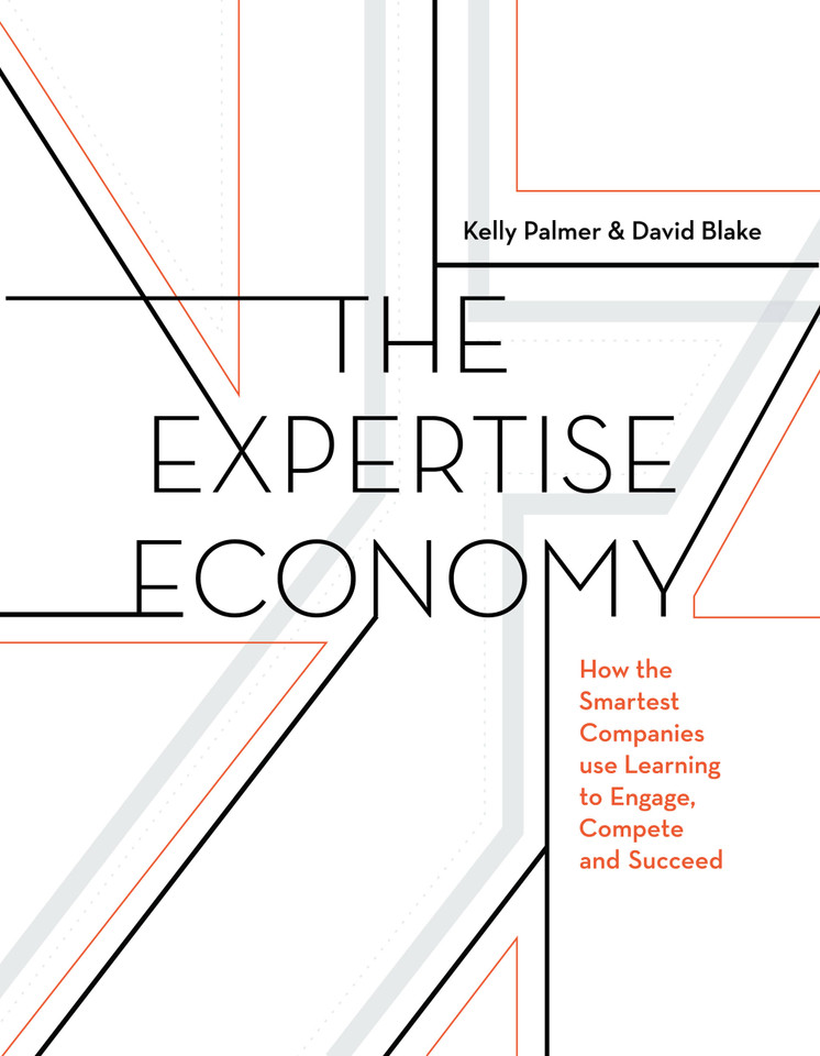 The Expertise Economy: How the smartest companies use learning to engage, compete, and succeed book cover by Kelly Palmer, David Blake