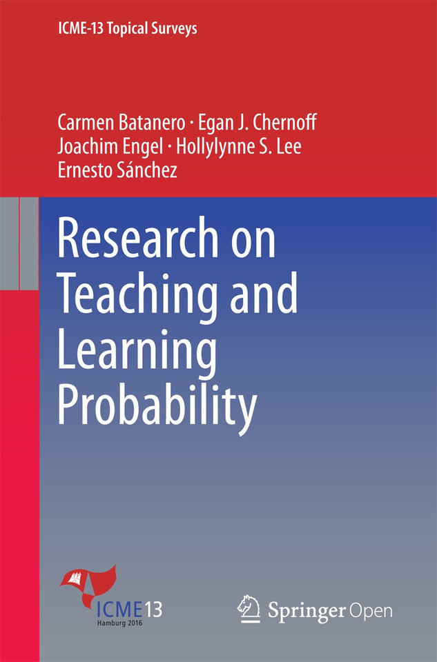 Research on Teaching and Learning Probability (ICME-13 Topical Surveys) book cover by Carmen Batanero, Egan J. Chernoff, Joachim Engel, Hollylynne S. Lee, Ernesto Sánchez