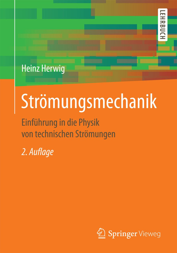 Strömungsmechanik: Einführung in die Physik von technischen Strömungen book cover by Heinz Herwig