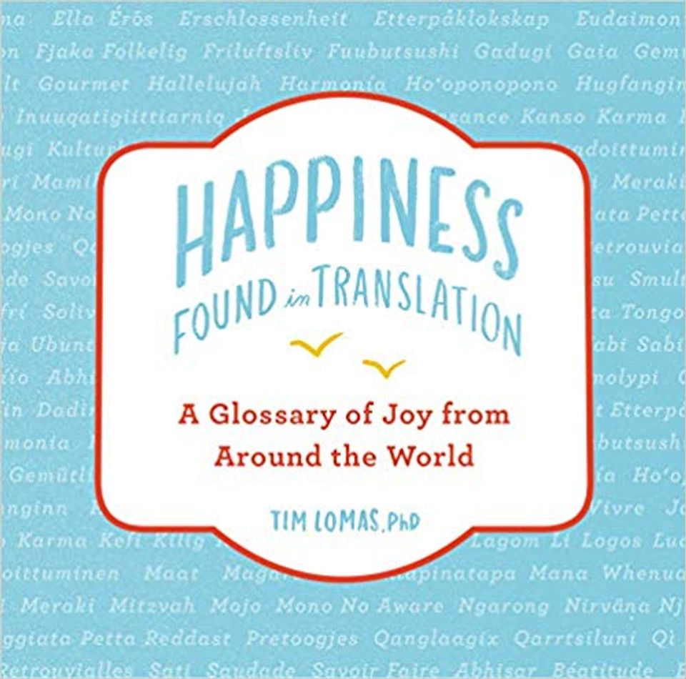 Happiness--Found in Translation: A Glossary of Joy from Around the World Cover Happiness--Found in Translation: A Glossary of Joy from Around the World Cover