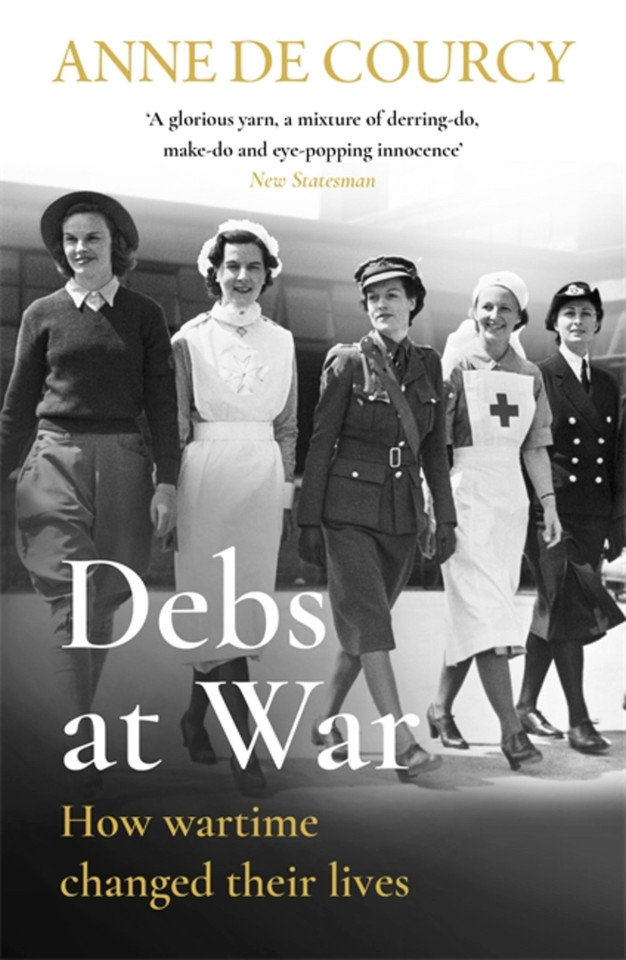 Debs at War: 1939-1945 (WOMEN IN HISTORY) book cover by Anne de Courcy