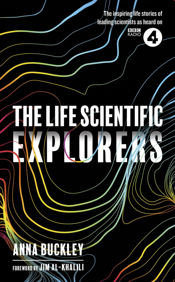 The Life Scientific: Explorers book cover by Anna Buckley