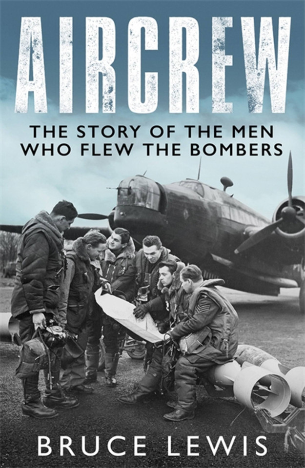 Aircrew: Dramatic, first-hand accounts from World War 2 bomber pilots and crew book cover by Bruce Lewis