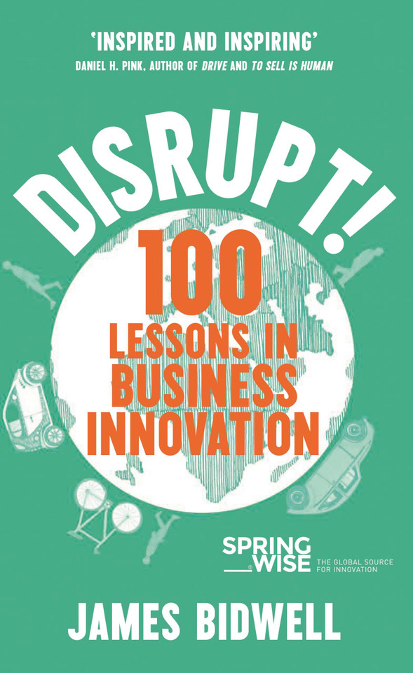 Disrupt: 100 Lessons in Business Innovation book cover by James Bidwell