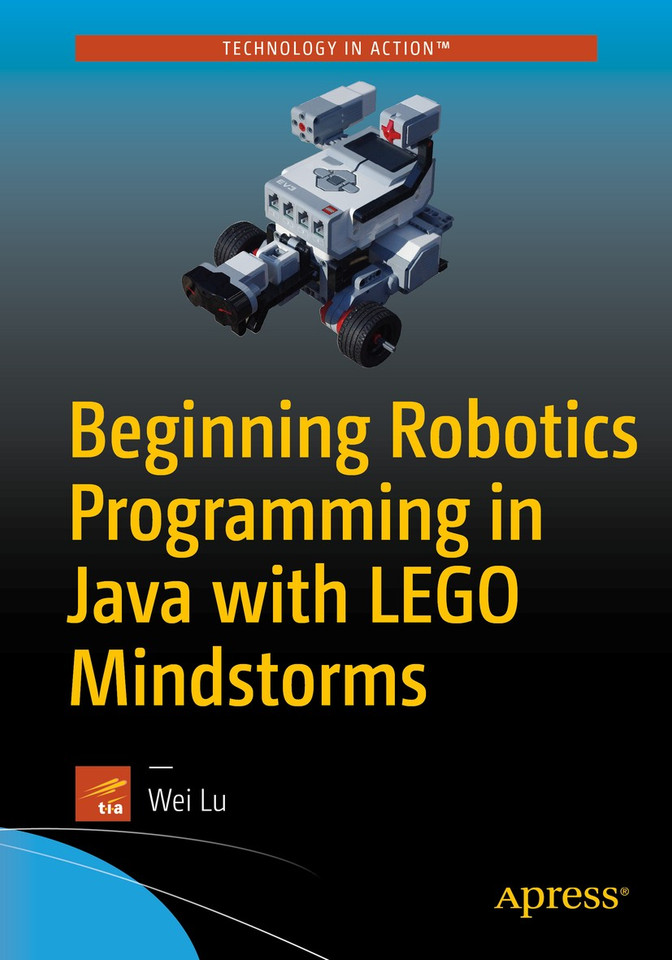 Beginning Robotics Programming in Java with LEGO Mindstorms book cover by Wei Lu