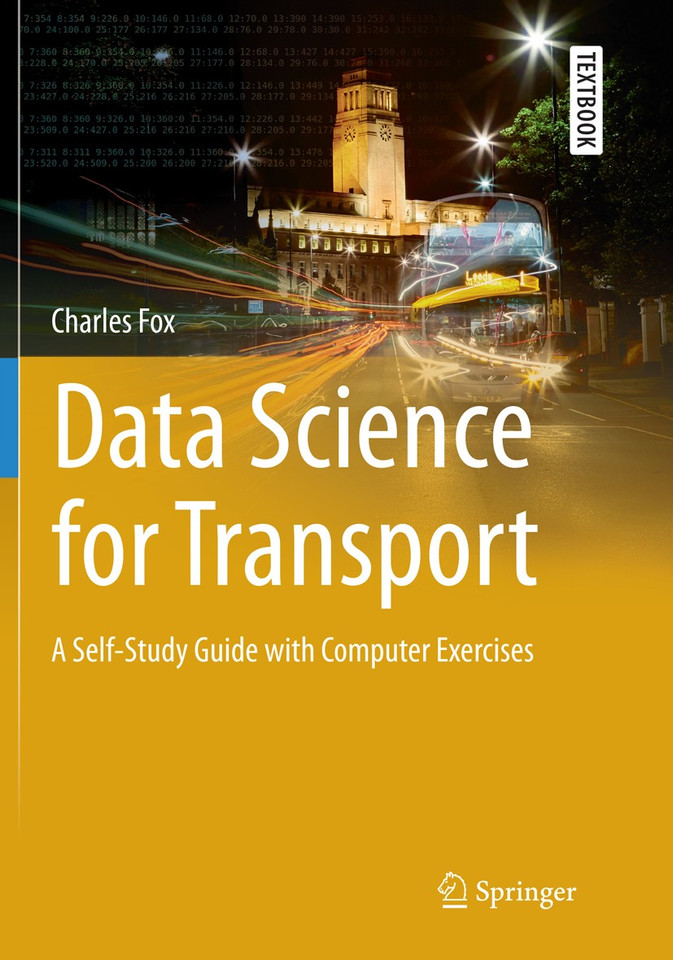 Data Science for Transport: A Self-Study Guide with Computer Exercises (Springer Textbooks in Earth Sciences, Geography and Environment) book cover by Charles Fox