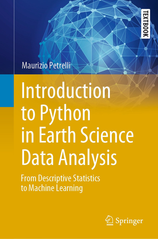 Introduction to Python in Earth Science Data Analysis: From Descriptive Statistics to Machine Learning (Springer Textbooks in Earth Sciences, Geography and Environment) book cover by Maurizio Petrelli