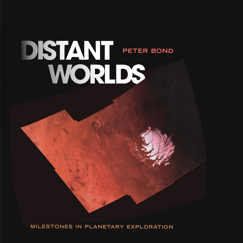 Distant Worlds: Milestones in Planetary Exploration book cover by Peter Bond