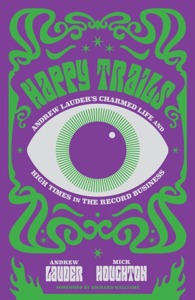 Happy Trails: Andrew Lauder's Charmed Life and High Times in the Record Business book cover by Andrew Lauder