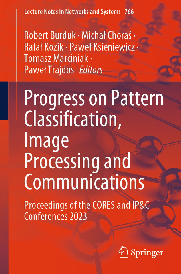 Progress on Pattern Classification, Image Processing and Communications: Proceedings of the CORES and IP&C Conferences 2023 (Lecture Notes in Networks and Systems #766) book cover by 