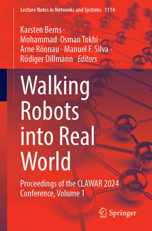 Walking Robots into Real World: Proceedings of the CLAWAR 2024 Conference, Volume 1 (Lecture Notes in Networks and Systems #1114) book cover by 