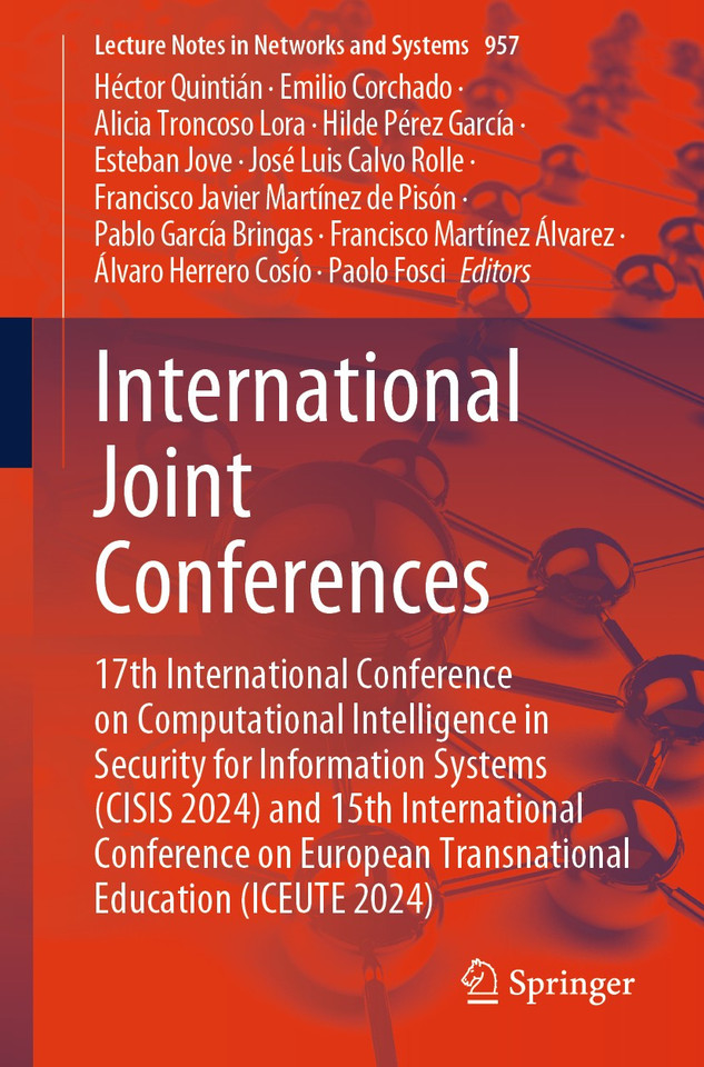 International Joint Conferences: 17th International Conference on Computational Intelligence in Security for Information Systems (CISIS 2024) and 15th International Conference on European Transnational Education (ICEUTE 2024) book cover by 