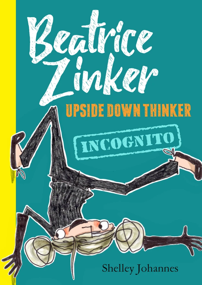 Incognito (Beatrice Zinker, Upside Down Thinker #2) book cover by Shelley Johannes