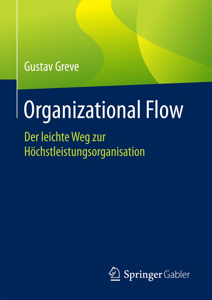 Organizational Flow: Der leichte Weg zur Höchstleistungsorganisation book cover by Gustav Greve