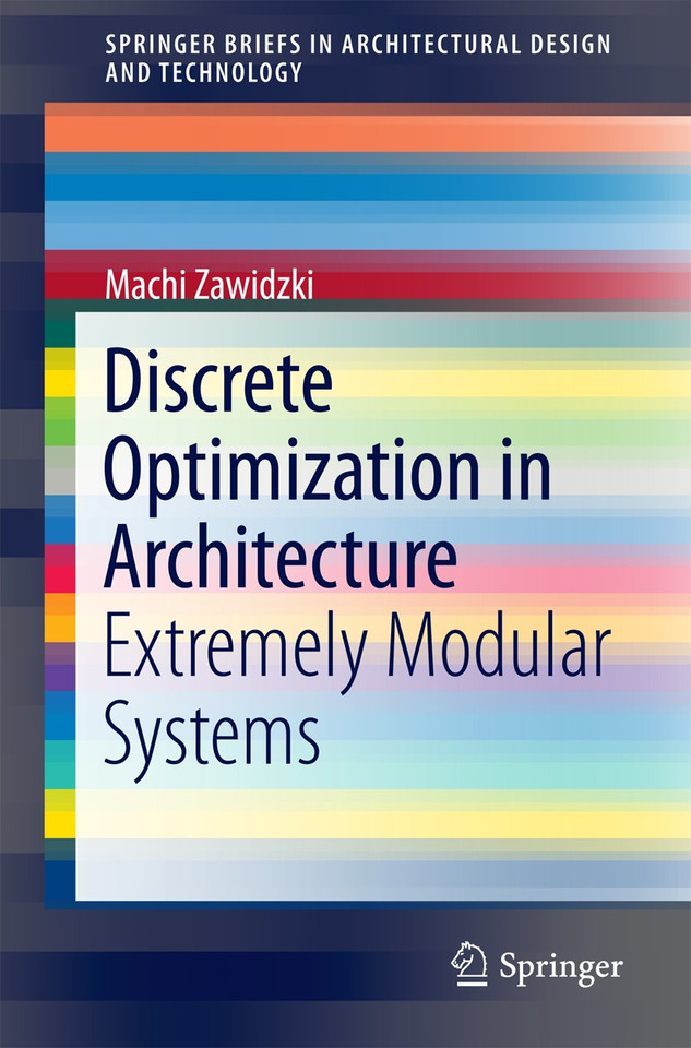 Discrete Optimization in Architecture: Extremely Modular Systems (SpringerBriefs in Architectural Design and Technology) book cover by Machi Zawidzki