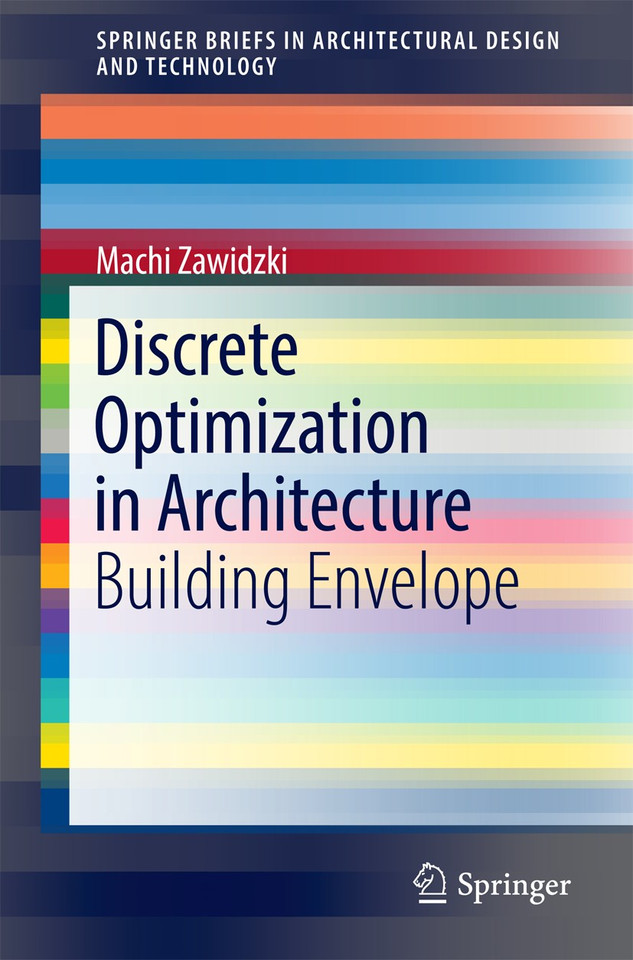 Discrete Optimization in Architecture: Building Envelope (SpringerBriefs in Architectural Design and Technology) book cover by Machi Zawidzki