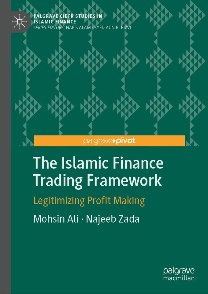 The Islamic Finance Trading Framework: Legitimizing Profit Making (Palgrave CIBFR Studies in Islamic Finance) book cover by Mohsin Ali, Najeeb Zada