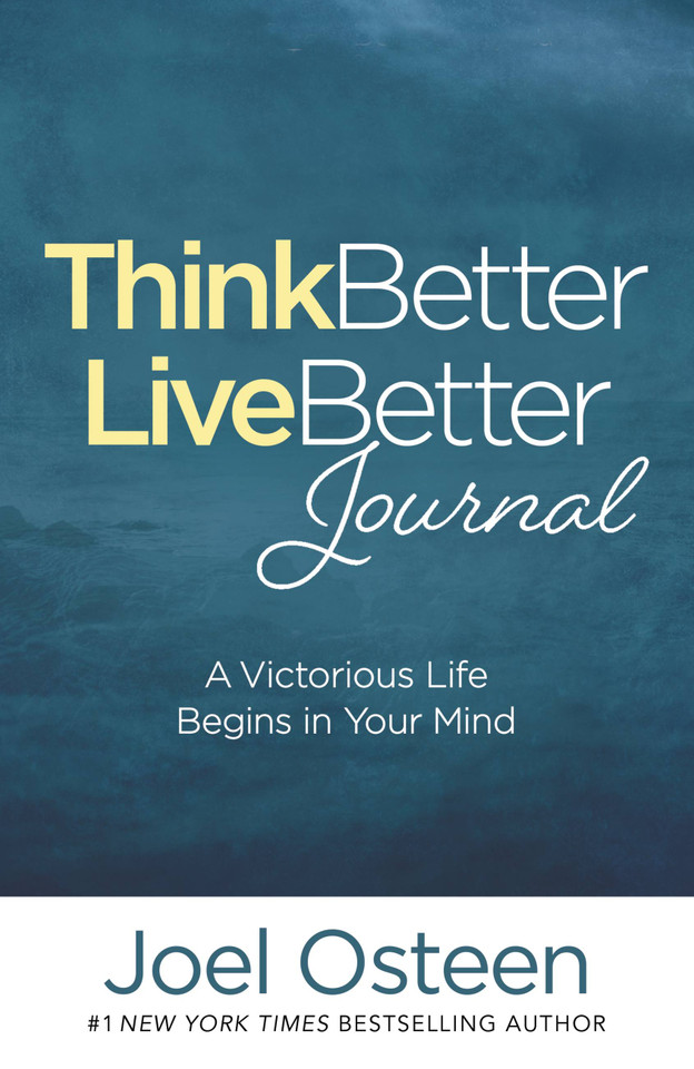 Think Better, Live Better Journal: A Victorious Life Begins in Your Mind book cover by Joel Osteen