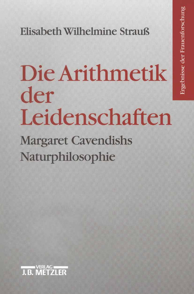Die Arithmetik der Leidenschaften: Margaret Cavendishs Naturphilosophie (Ergebnisse der Frauenforschung) book cover by Elisabeth Wilhelmine Strauß