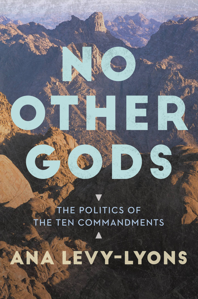 No Other Gods: The Politics of the Ten Commandments book cover by Ana Levy-Lyons