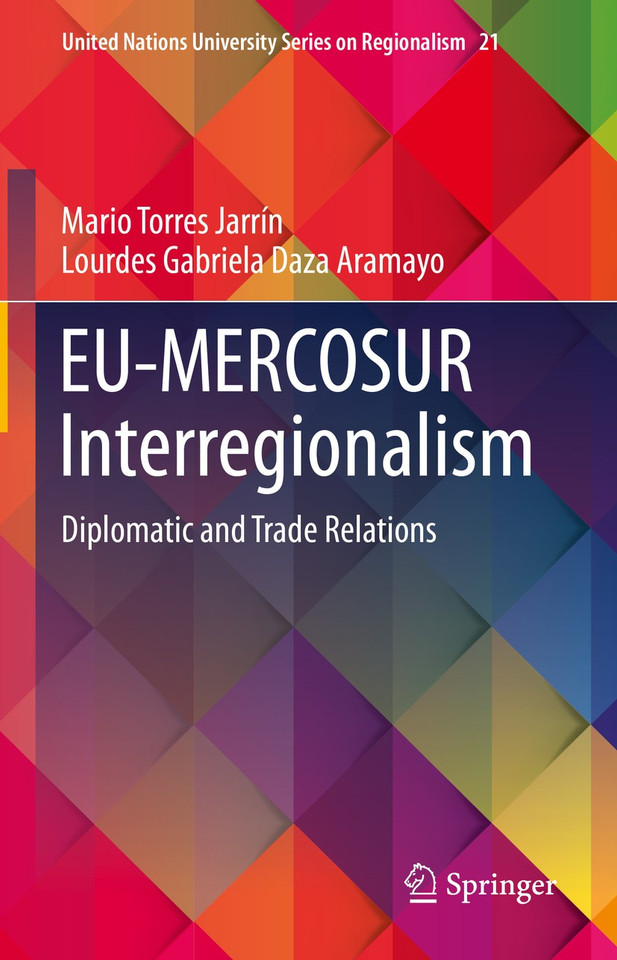 EU-MERCOSUR Interregionalism: Diplomatic and Trade Relations (United Nations University Series on Regionalism #21) book cover by Mario Torres Jarrín, Lourdes Gabriela Daza Aramayo