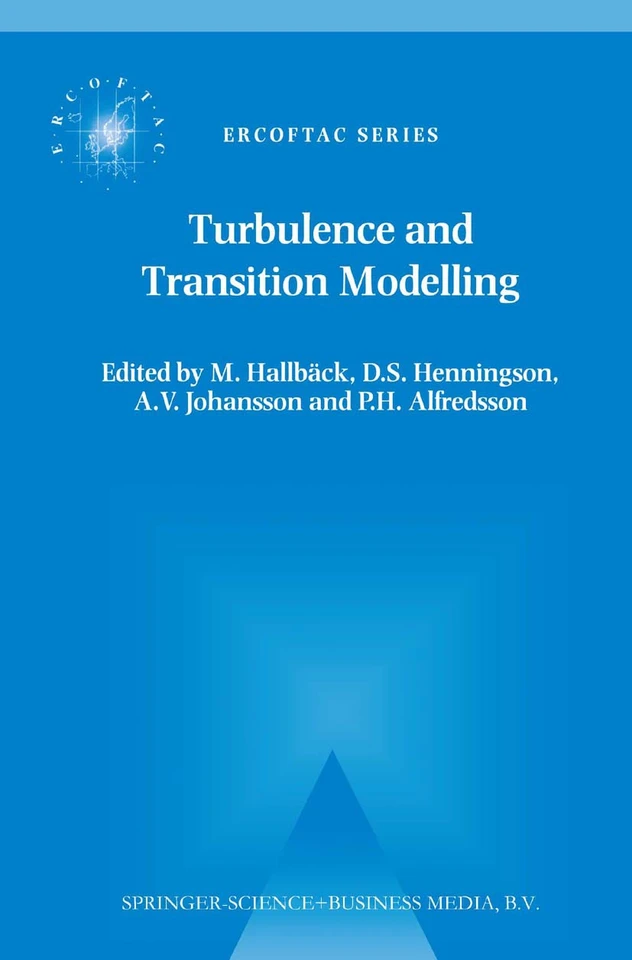 Turbulence and Transition Modelling: Lecture Notes from the ERCOFTAC/IUTAM Summerschool held in Stockholm, 12–20 June, 1995 (ERCOFTAC Series #2) book cover by 