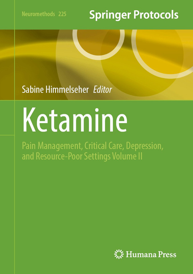 Ketamine: Pain Management, Critical Care, Depression, and Resource-Poor Settings Volume II (Neuromethods #225) book cover by 