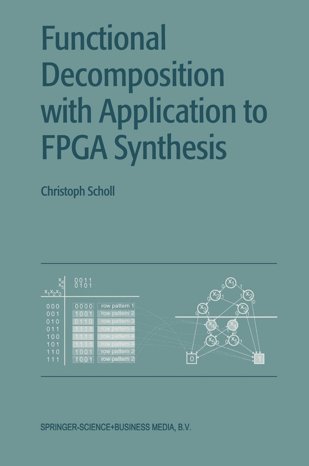 Functional Decomposition with Applications to FPGA Synthesis book cover by Christoph Scholl