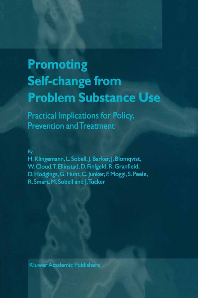 Promoting Self-Change from Problem Substance Use: Practical Implications for Policy, Prevention and Treatment book cover by Harald Klingemann, Linda C. Sobell, J. Barker, J. Blomqvist, W. Cloud, T. Ellinstad, D. Finfgeld, R. Granfield, D. Hodgings, G. Hunt, C. Junker, F. Moggi, S. Peele, R. Smart, M. Sobell, J. Tucker