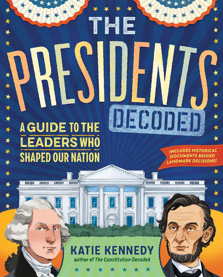 The Presidents Decoded: A Guide to the Leaders Who Shaped Our Nation book cover by Katie Kennedy