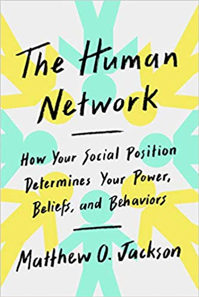 The Human Network: How Your Social Position Determines Your Power, Beliefs, and Behaviors Cover The Human Network: How Your Social Position Determines Your Power, Beliefs, and Behaviors Cover