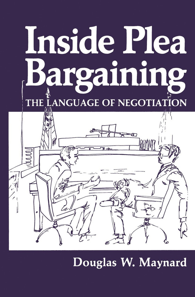 Inside Plea Bargaining: The Language of Negotiation book cover by D.W. Maynard