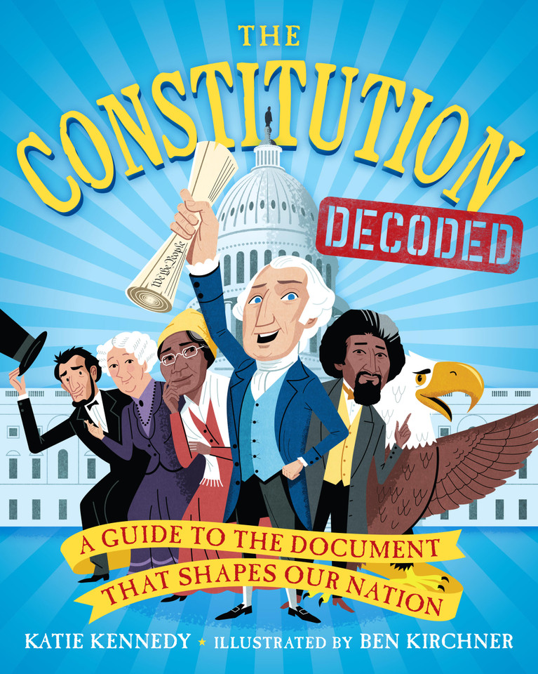 The Constitution Decoded: A Guide to the Document That Shapes Our Nation book cover by Katie Kennedy