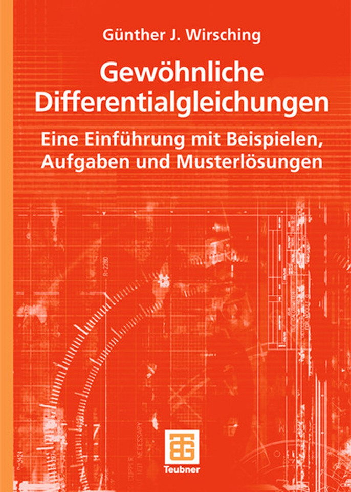 Gewöhnliche Differentialgleichungen: Eine Einführung mit Beispielen, Aufgaben und Musterlösungen book cover by Günther J. Wirsching