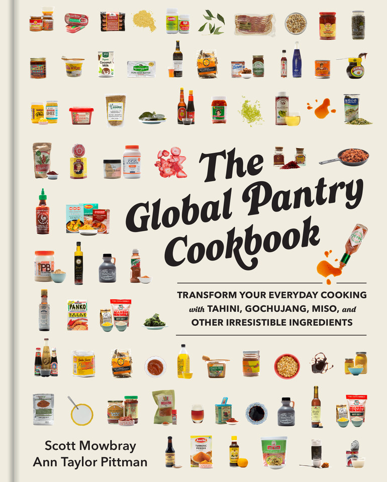 The Global Pantry Cookbook: Transform Your Everyday Cooking with Tahini, Gochujang, Miso, and Other Irresistible  Ingredients book cover by Scott Mowbray, Ann Taylor Pittman