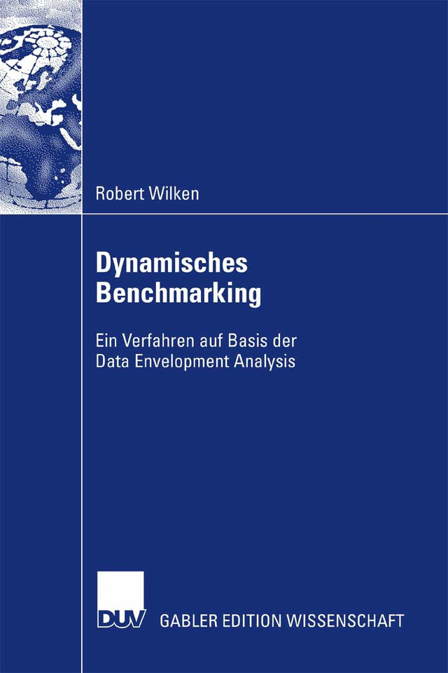Dynamisches Benchmarking: Ein Verfahren auf Basis der Data Envelopment Analysis book cover by Robert Wilken