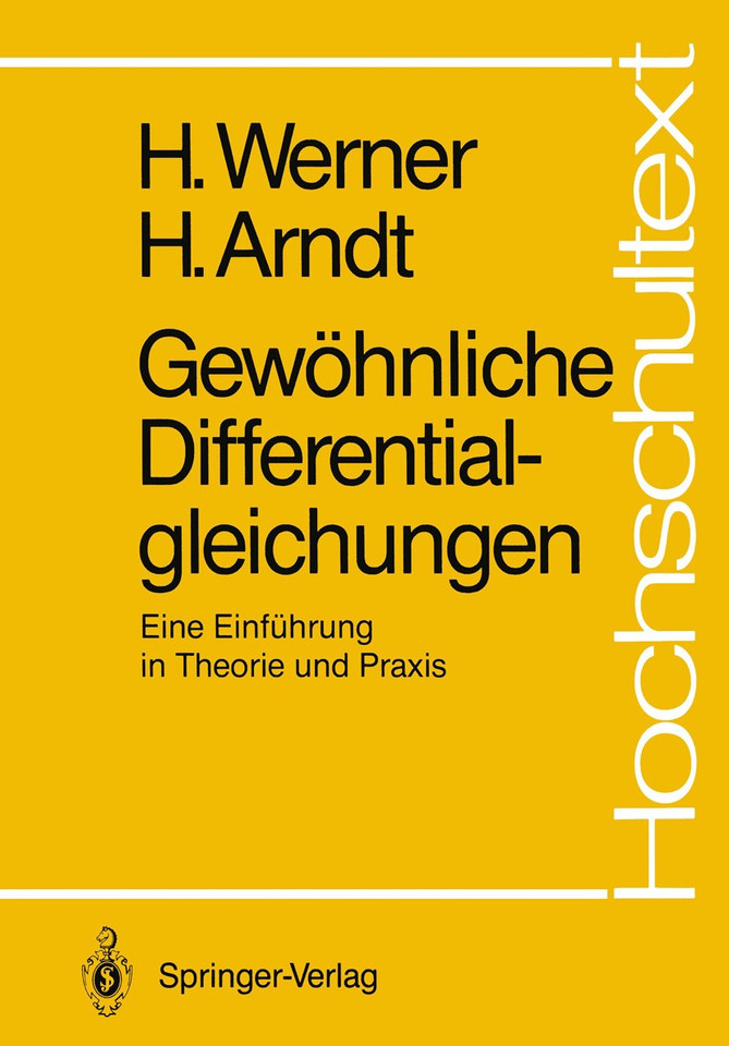Gewöhnliche Differentialgleichungen: Eine Einführung in Theorie und Praxis (Hochschultext) book cover by Helmut Werner, Herbert Arndt