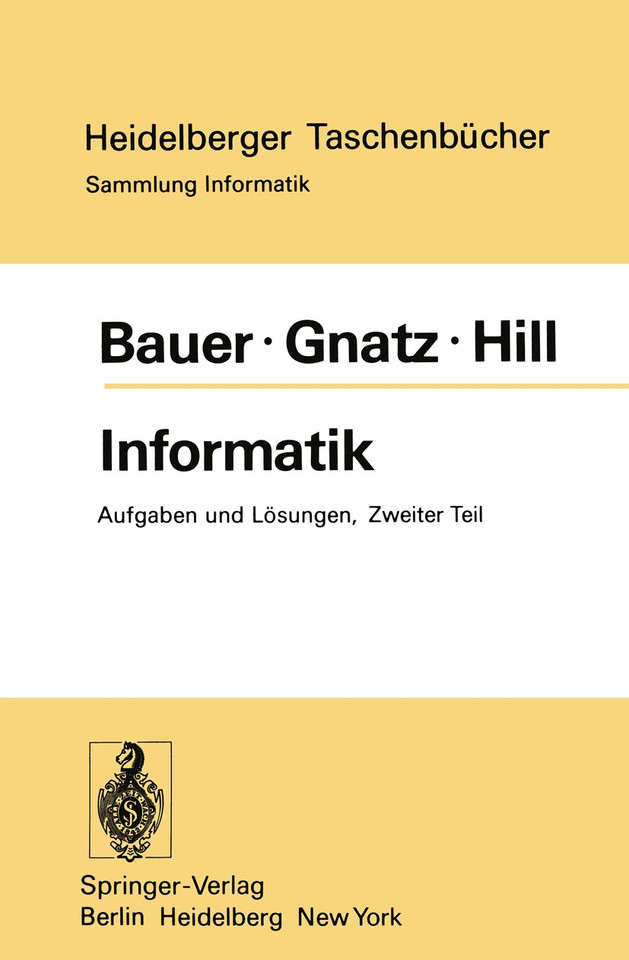 Informatik: Zweiter Teil: Aufgaben und Lösungen (Heidelberger Taschenbücher #160) book cover by F. L. Bauer, R. Gnatz, U. Hill