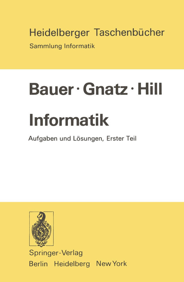 Informatik: Aufgaben und Lösungen Erster Teil (Heidelberger Taschenbücher #159) book cover by F. L. Bauer, R. Gnatz, U. Hill