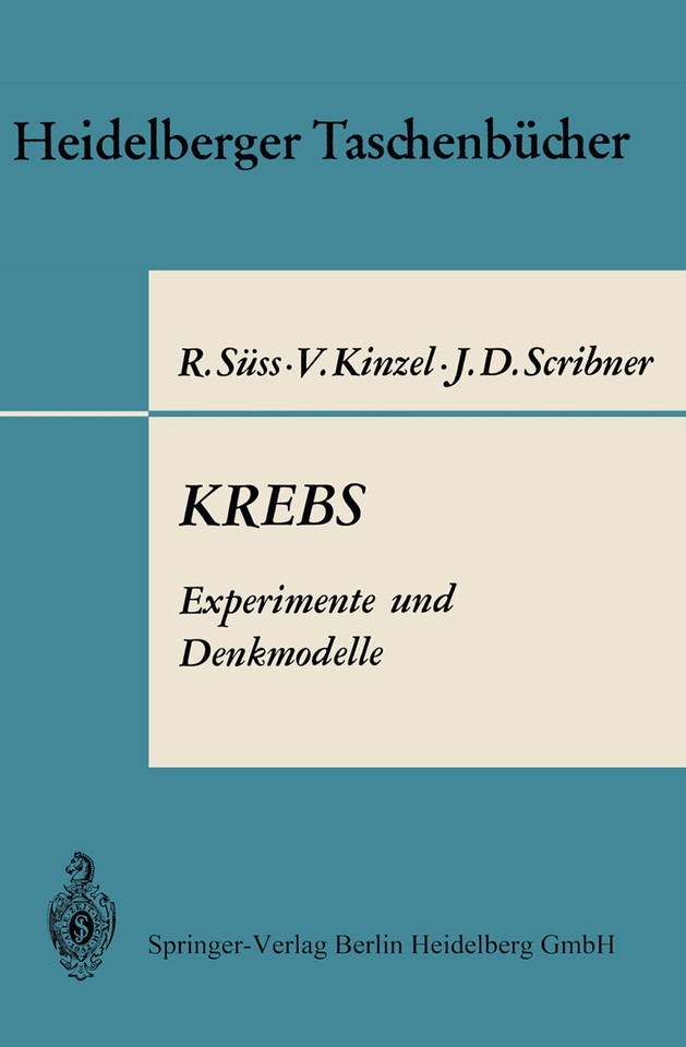 KREBS Experimente und Denkmodelle: Eine elementare Einführung in Probleme der experimentellen Tumorforschung (Heidelberger Taschenbücher) book cover by R. u. a. Suess