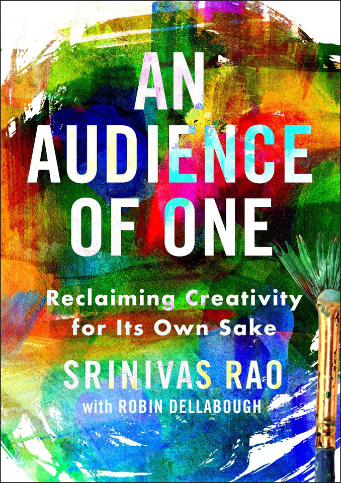 An Audience of One: Reclaiming Creativity for Its Own Sake Cover