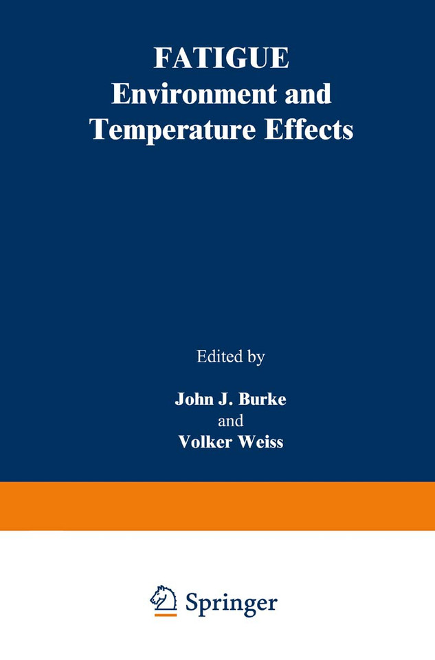 Fatigue: Environment and Temperature Effects (Sagamore Army Materials Research Conference Proceedings #27) book cover by John J. Burke