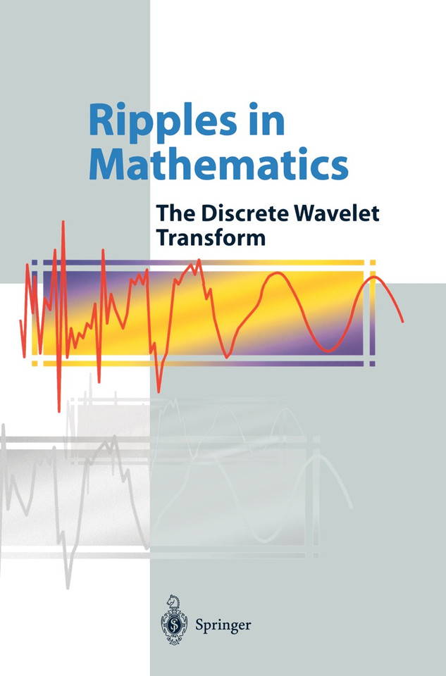 Ripples in Mathematics: The Discrete Wavelet Transform book cover by A. Jensen, Anders la Cour-Harbo