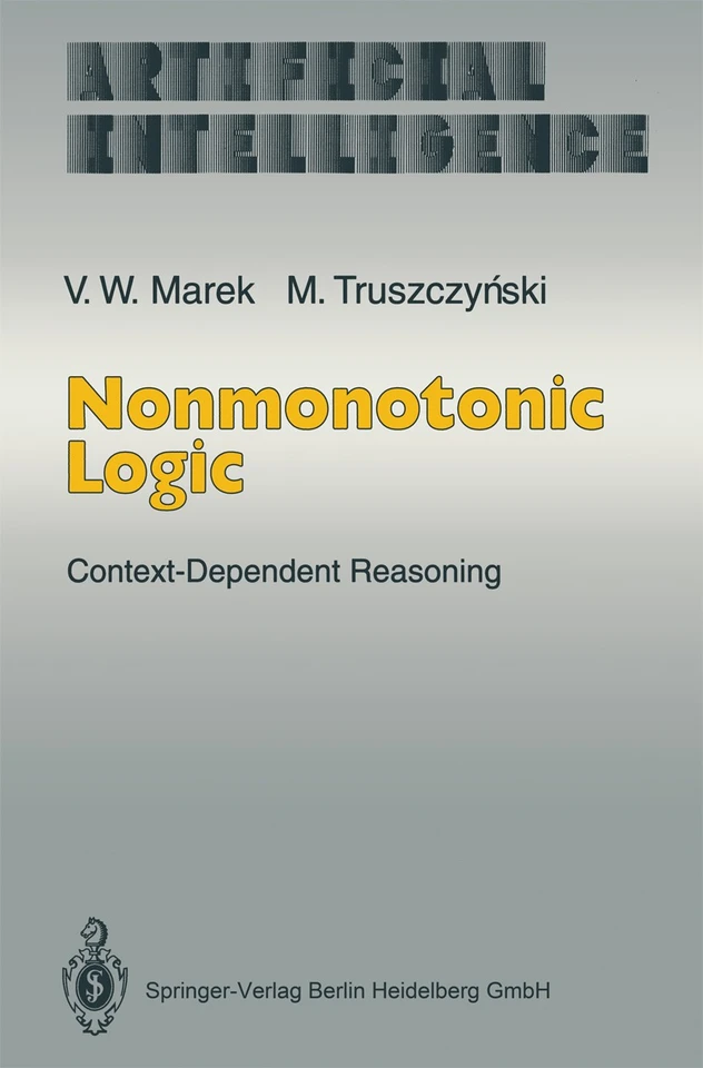 Nonmonotonic Logic: Context-Dependent Reasoning (Artificial Intelligence) book cover by V. Wiktor Marek, Miroslaw Truszczynski