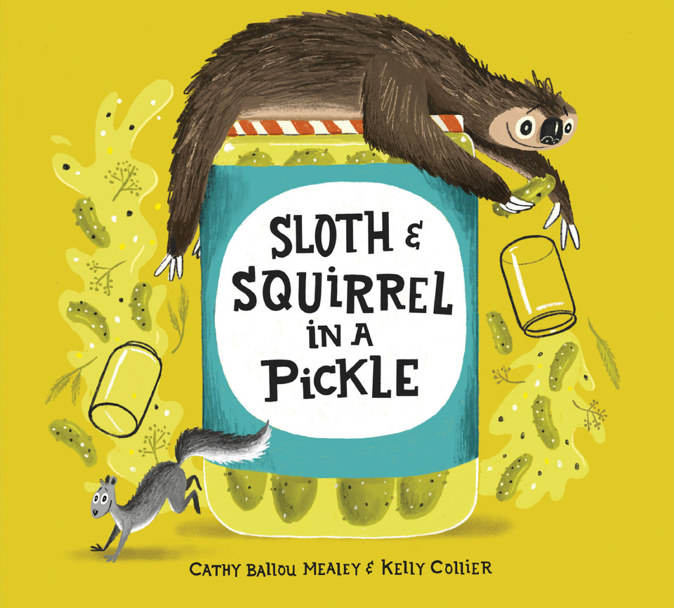 Sloth and Squirrel in a Pickle (Sloth and Squirrel #1) book cover by Cathy Ballou Mealey