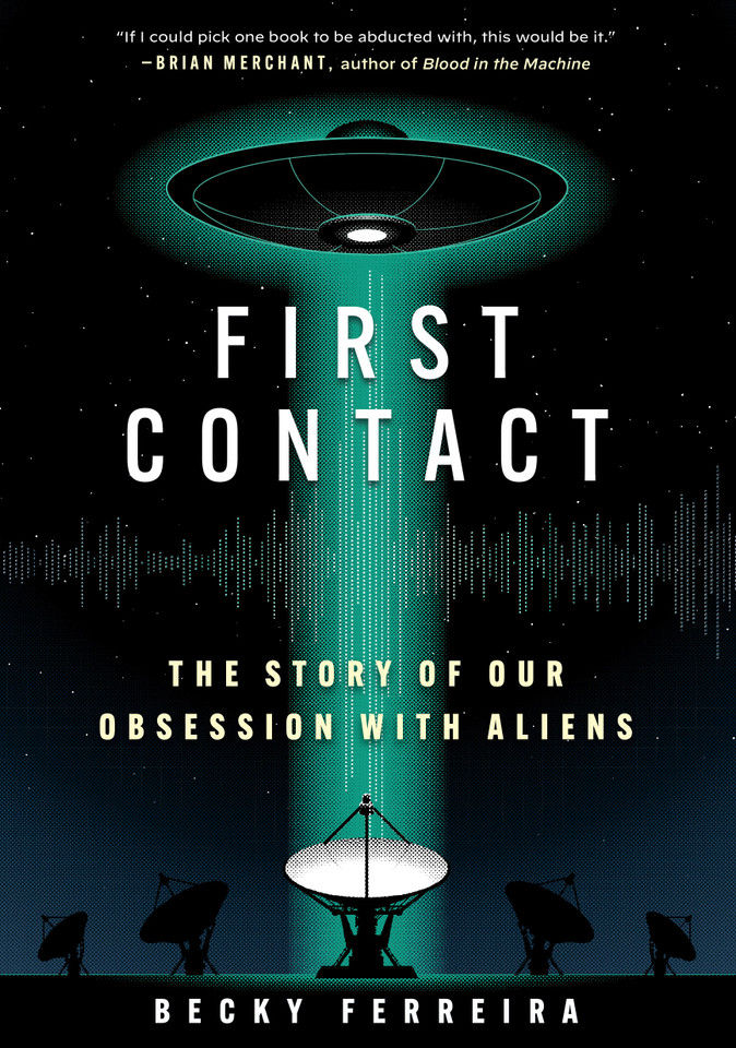 First Contact: The Story of Our Obsession with Aliens book cover by Becky Ferreira